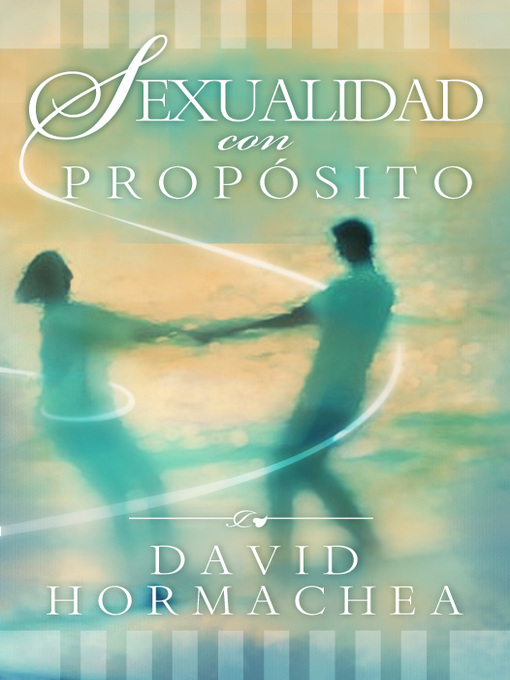 Title details for Sexualidad con propósito by David Hormachea - Available